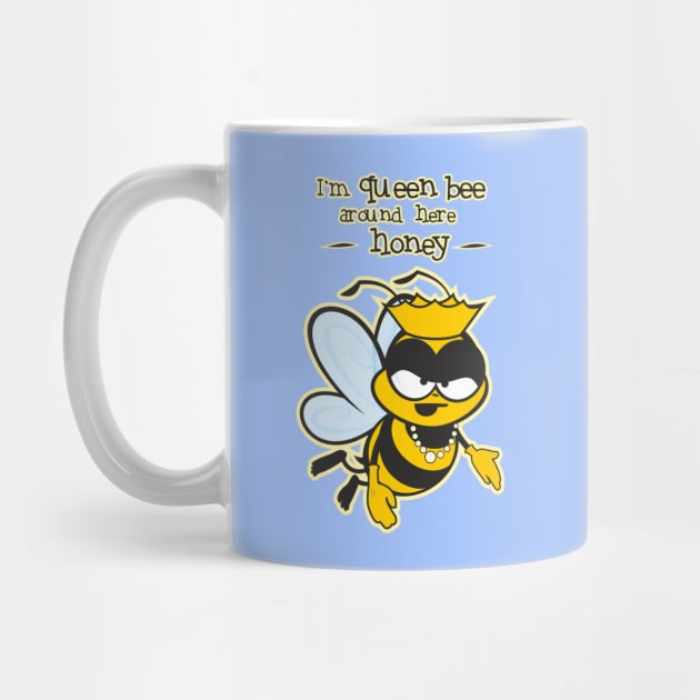 I'm Queen Bee Honey by Jamie Lee Art